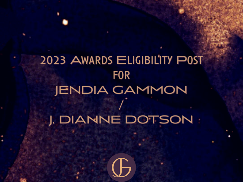 2023 Awards Eligibility: Jendia Gammon or J. Dianne Dotson