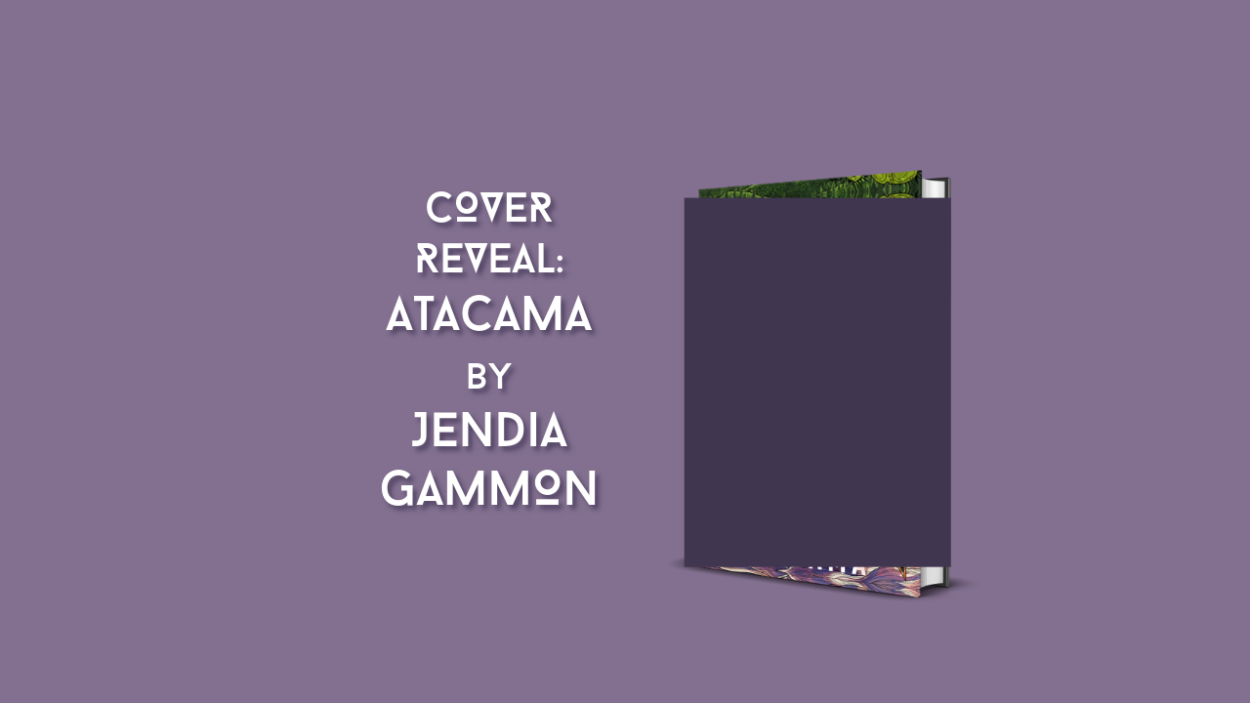 Cover Reveal: ATACAMA by Jendia Gammon