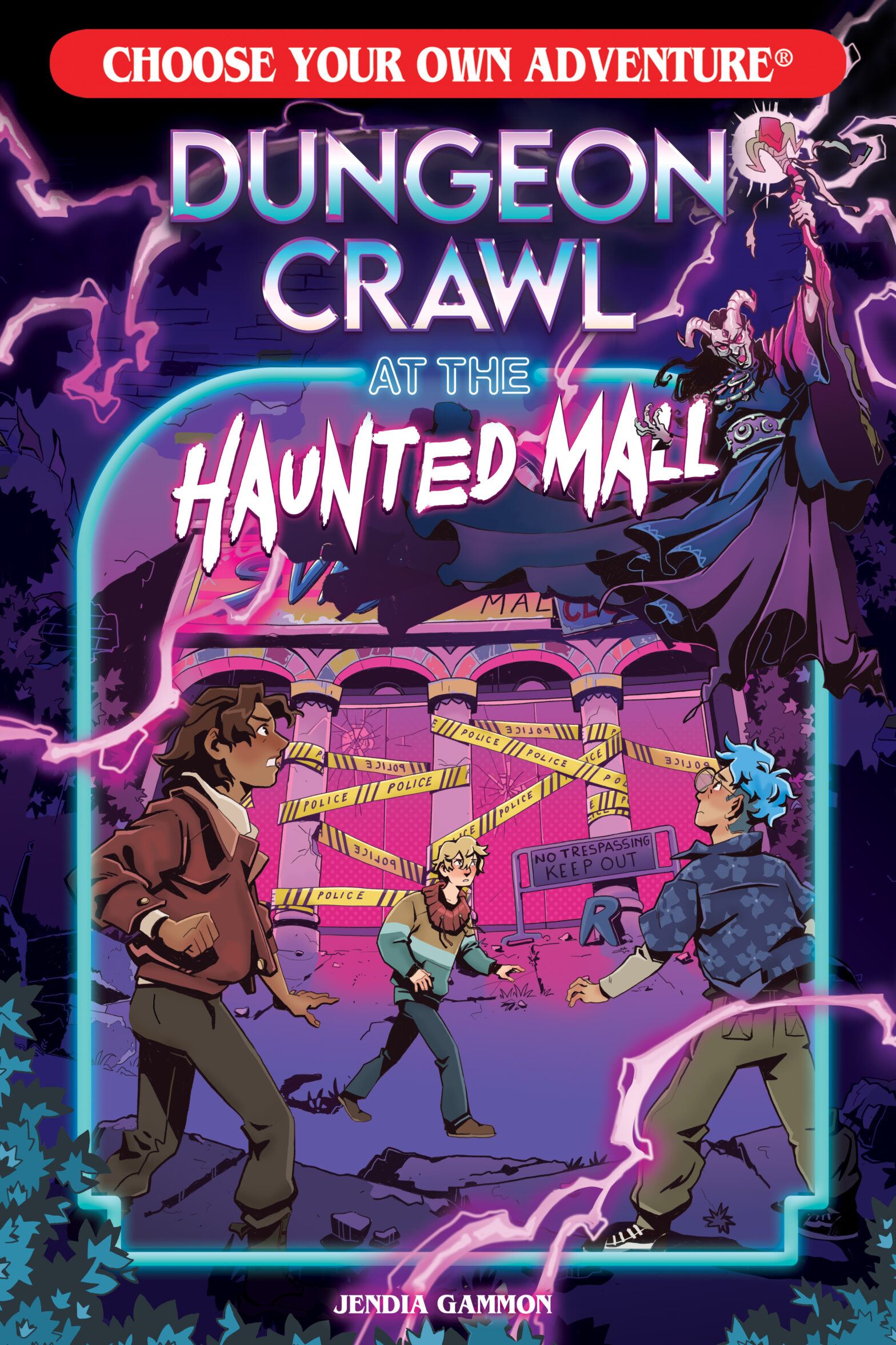 Choose Your Own Adventure: DUNGEON CRAWL AT THE HAUNTED MALL by Jendia Gammon Book cover depcits and abandoned mall covered in caution tape, and three pre-teens in front of it, one with brown hair, one with blond hair, one with blue hair; above them, purple lightning bolts erupt from the staff of a demonic-looking warlock. The title font is very 1980s inspired.