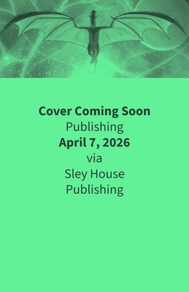 Vale Cover coming soon Placeholder for The Vale of Seven Dragons. Not the final cover. A dragon with wings spread and the words: Cover Coming Soon Publishing April 7, 2026 via Sley House Publishing
