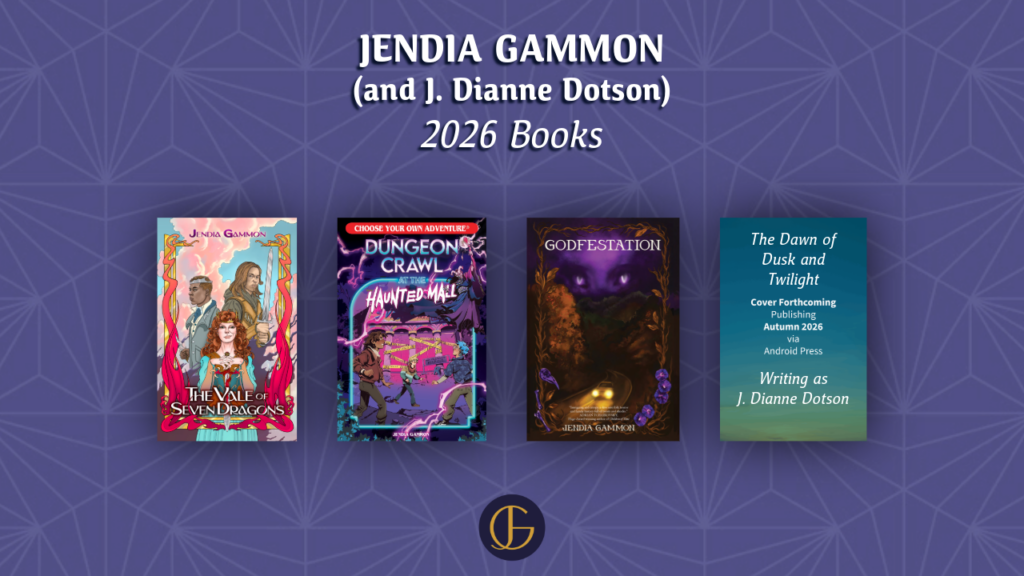 Jendia Gammon (and J. Dianne Dotson) 2026 Books Left to right: The Vale of Seven Dragons, Dungeon Crawl at the Haunted Mall, Godfestation, The Dawn of Dusk and Twilight